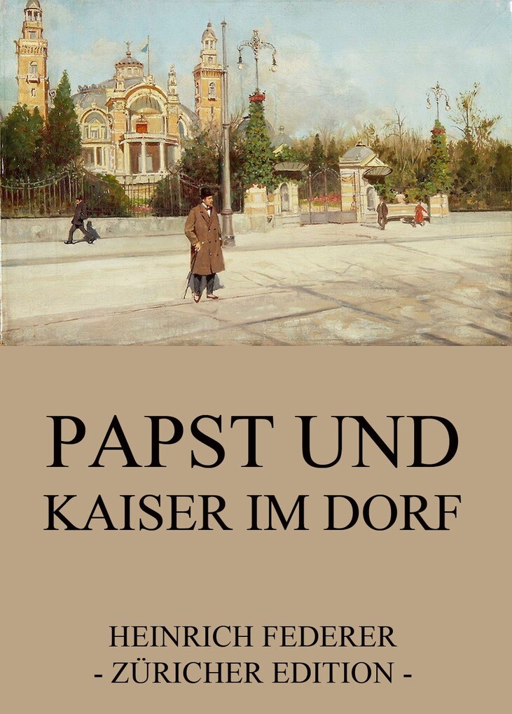 Papst und Kaiser im Dorf als eBook Download von Heinrich Federer - Heinrich Federer