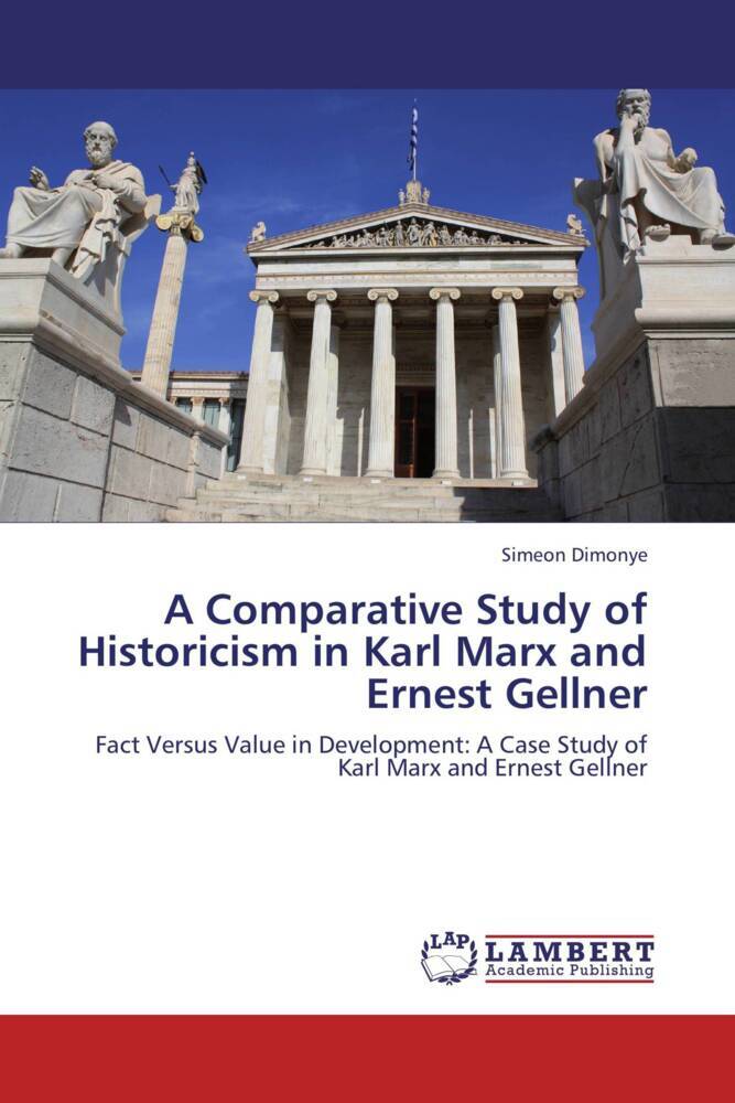 A Comparative Study of Historicism in Karl Marx and Ernest Gellner