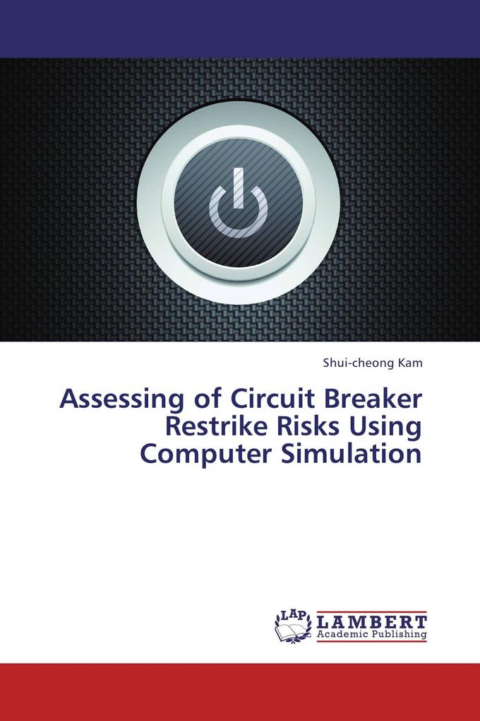Assessing of Circuit Breaker Restrike Risks Using Computer Simulation