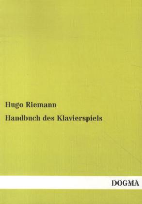 Handbuch des Klavierspiels - Hugo Riemann