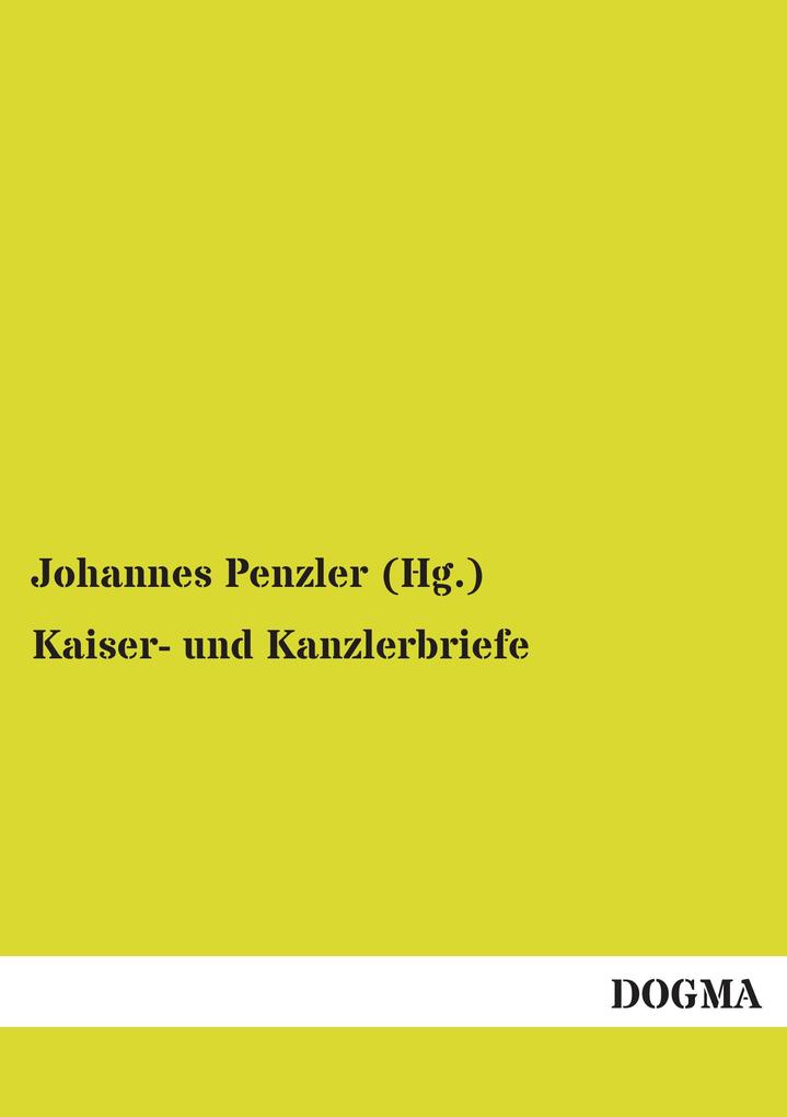 Kaiser- und Kanzlerbriefe
