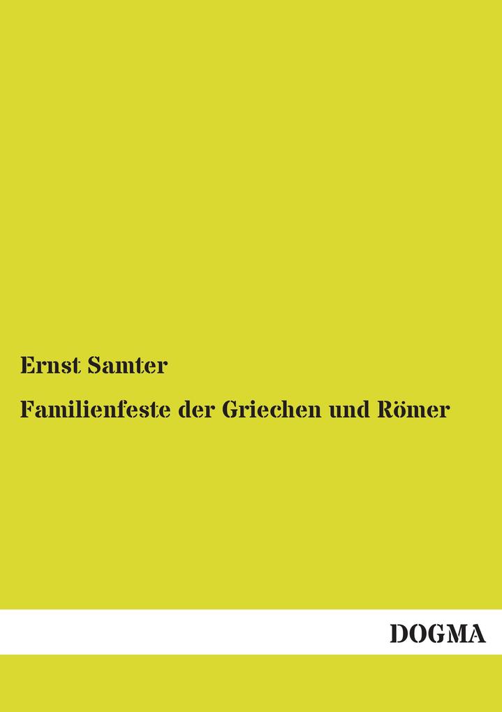 Familienfeste der Griechen und Römer
