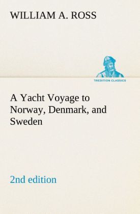 A Yacht Voyage to Norway Denmark and Sweden 2nd edition