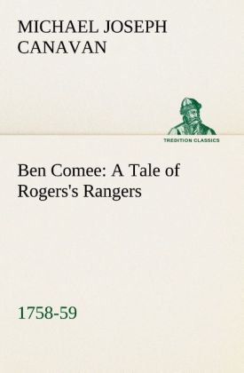 Ben Comee A Tale of Rogers's Rangers 1758-59