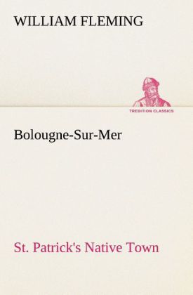 Bolougne-Sur-Mer St. Patrick's Native Town