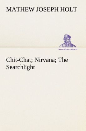 Chit-Chat; Nirvana; The Searchlight