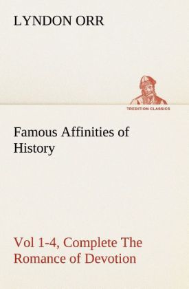 Famous Affinities of History Vol 1-4 Complete The Romance of Devotion