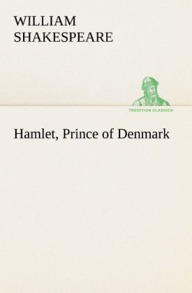 Hamlet Prince of Denmark - William Shakespeare