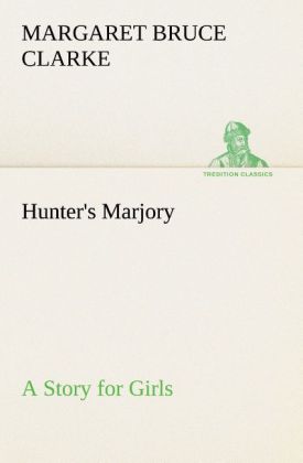 Hunter's Marjory A Story for Girls
