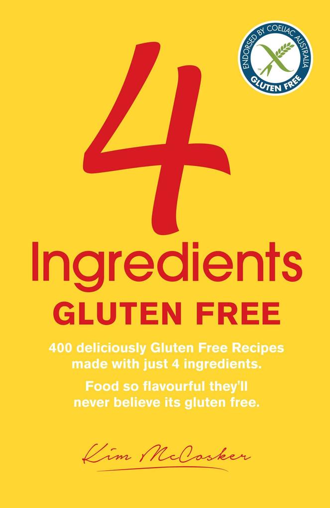 4 Ingredients Gluten Free als eBook Download von Kim McCosker, Rachael Bermingham - Kim McCosker, Rachael Bermingham