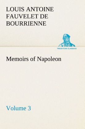 Memoirs of Napoleon ‘ Volume 03