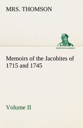 Image of Memoirs of the Jacobites of 1715 and 1745 Volume II.