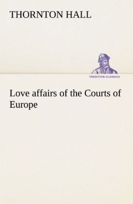 Image of Love affairs of the Courts of Europe