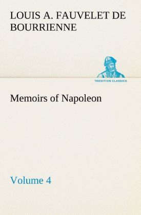 Memoirs of Napoleon Volume 04