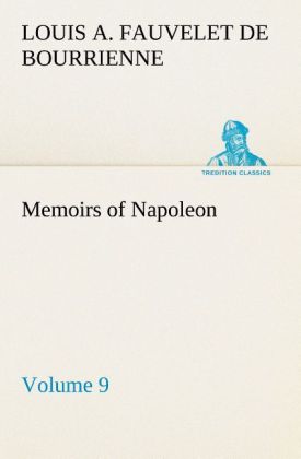 Memoirs of Napoleon Volume 09