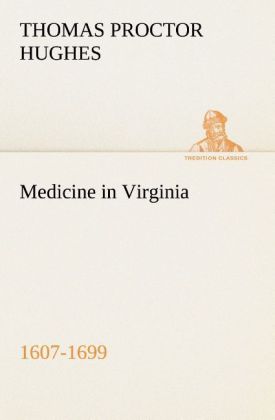Medicine in Virginia 1607-1699
