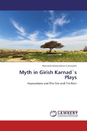Myth in Girish Karnad`s Plays - Manivelu Ramanathan Indumathi