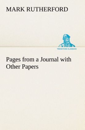 Pages from a Journal with Other Papers - Mark Rutherford