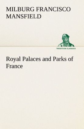 Royal Palaces and Parks of France