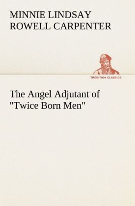 The Angel Adjutant of Twice Born Men