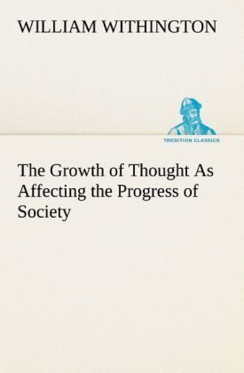 Image of The Growth of Thought As Affecting the Progress of Society