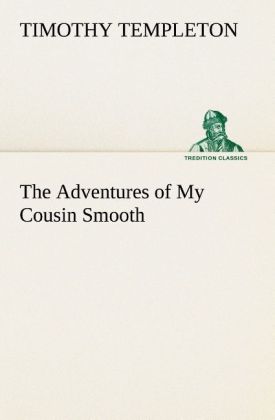 The Adventures of My Cousin Smooth