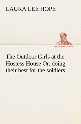 Image of The Outdoor Girls at the Hostess House Or doing their best for the soldiers