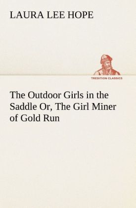 The Outdoor Girls in the Saddle Or The Girl Miner of Gold Run
