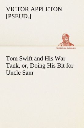 Image of Tom Swift and His War Tank or Doing His Bit for Uncle Sam