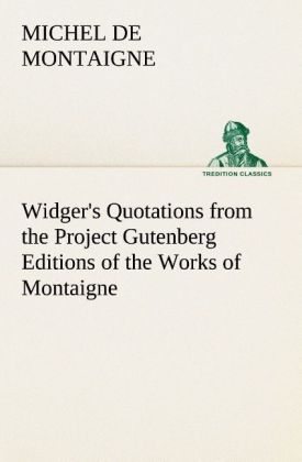 Image of Widger's Quotations from the Project Gutenberg Editions of the Works of Montaigne