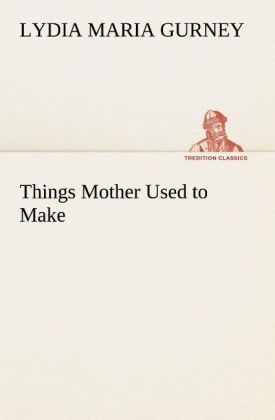 Things Mother Used to Make