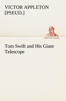 Image of Tom Swift and His Giant Telescope