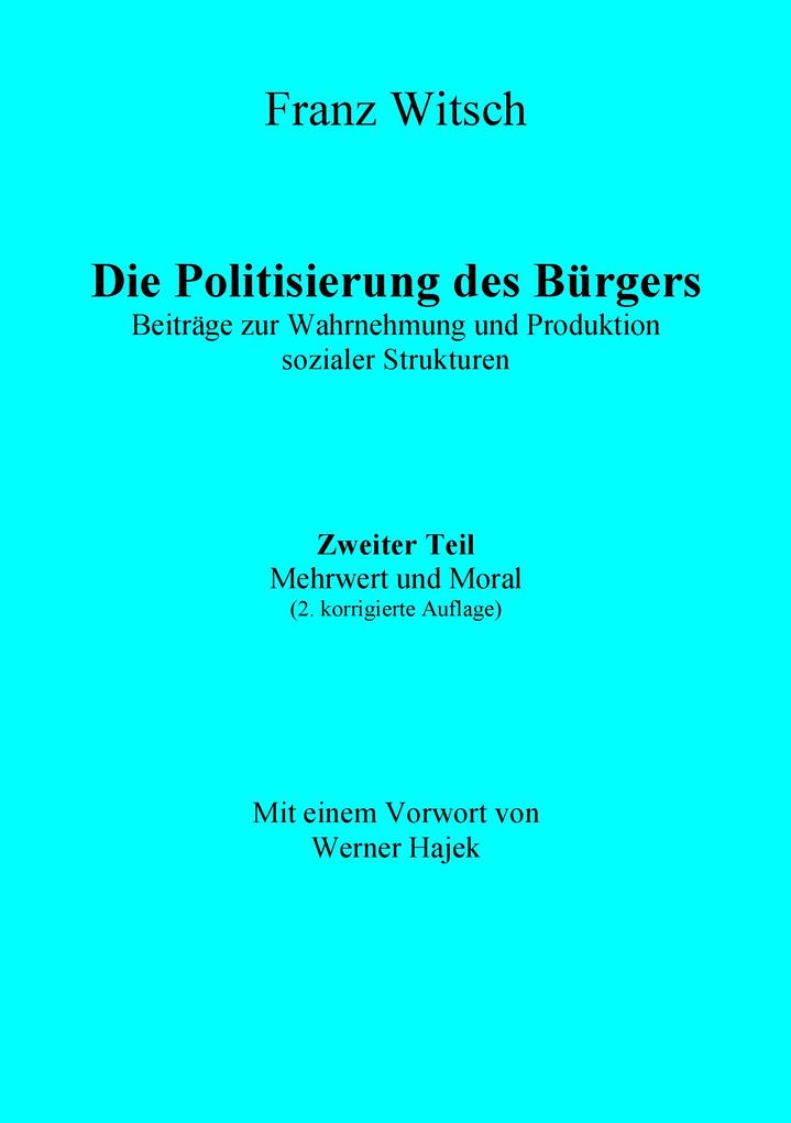 Die Politisierung des Bürgers 2.Teil: Mehrwert und Moral