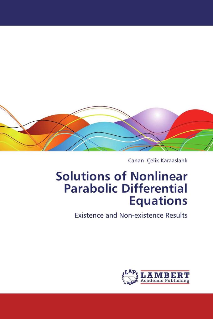 Solutions of Nonlinear Parabolic Differential Equations