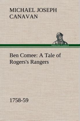 Ben Comee A Tale of Rogers‘s Rangers 1758-59