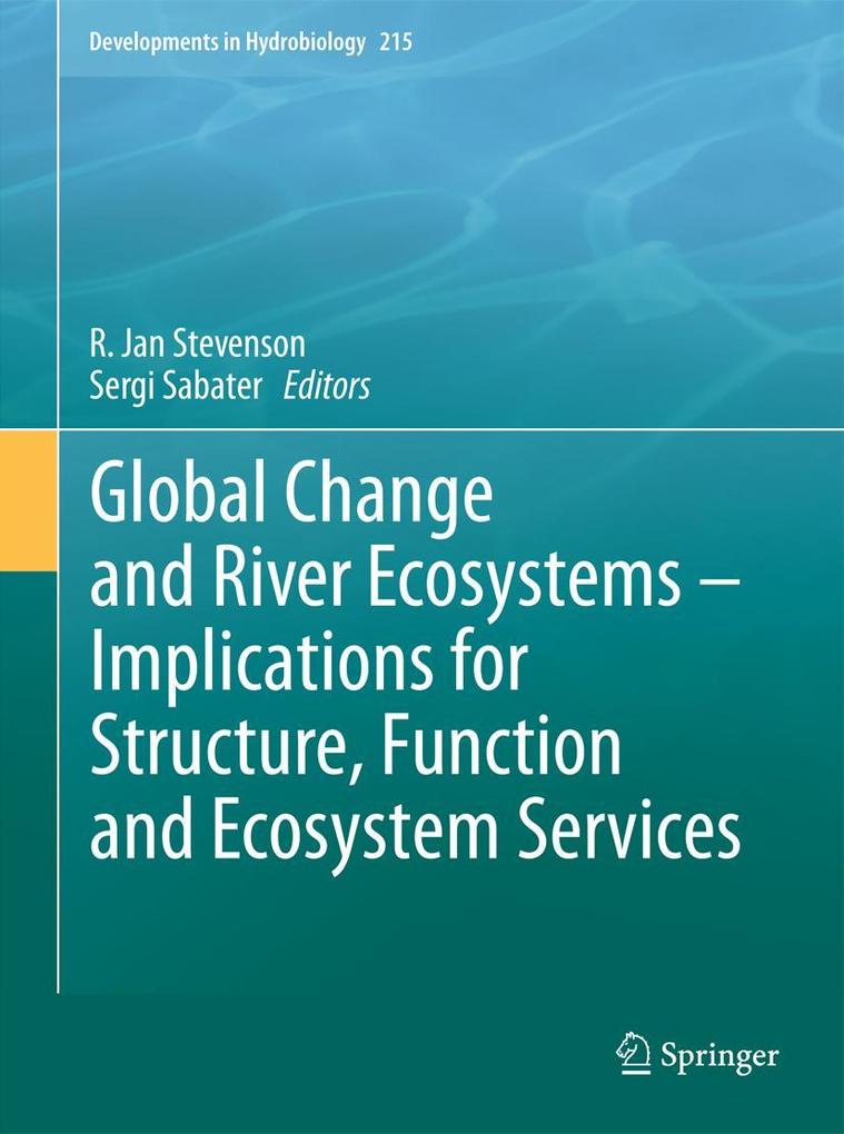 Global Change and River Ecosystems - Implications for Structure Function and Ecosystem Services