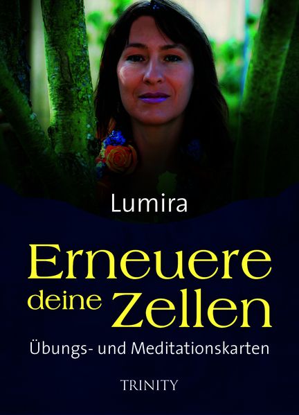 Erneuere deine Zellen - Übungs- und Meditationskarten