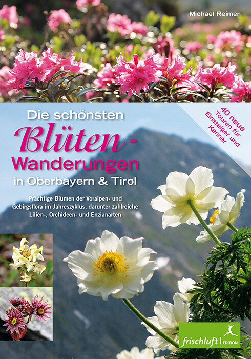 Die schönsten Blüten-Wanderungen in Oberbayern & Tirol 02 - Michael Reimer
