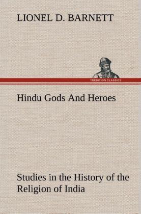 Image of Hindu Gods And Heroes Studies in the History of the Religion of India