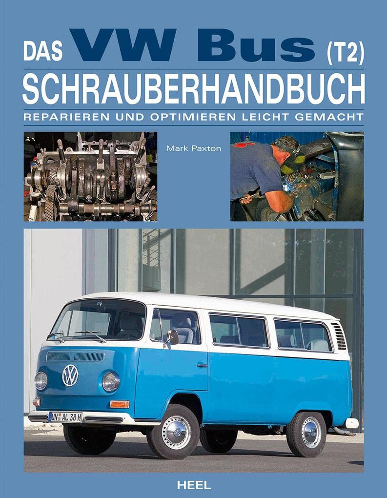Heel Verlag GmbH Das Vw Bus (T2) Schrauberhandbuch