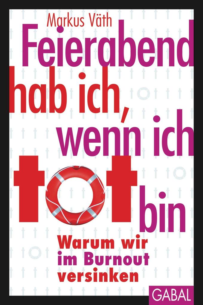 Feierabend hab ich wenn ich tot bin