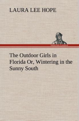 The Outdoor Girls in Florida Or Wintering in the Sunny South