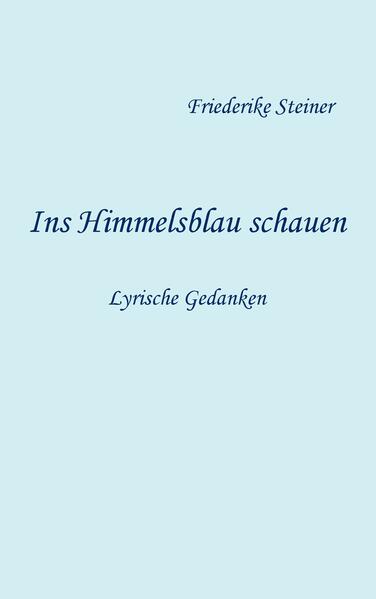 Ins Himmelsblau schauen