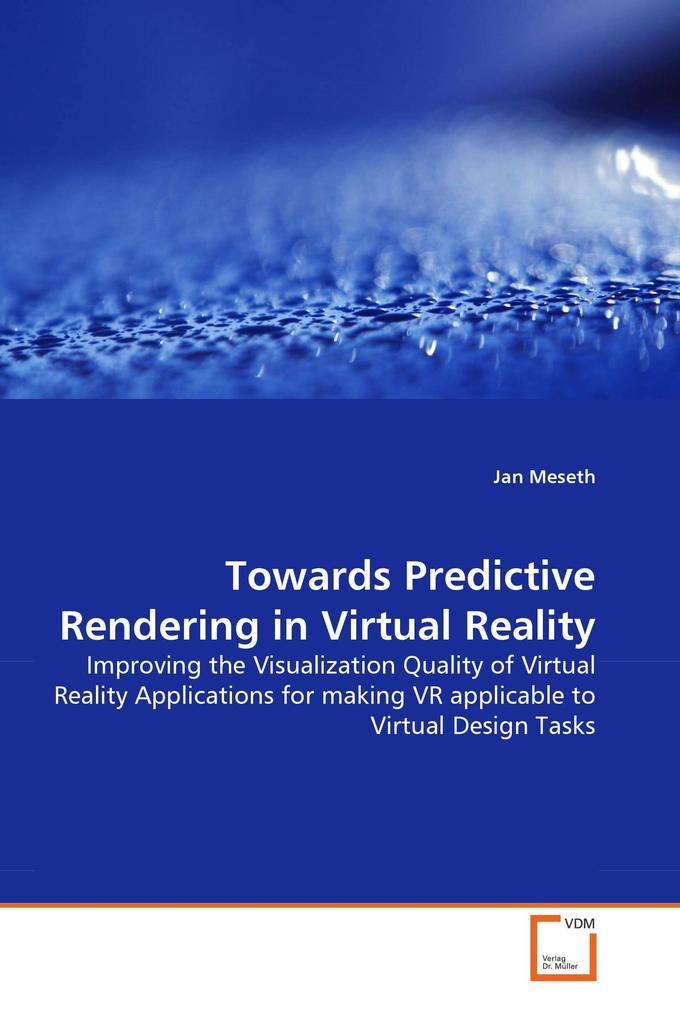 Towards Predictive Rendering in Virtual Reality