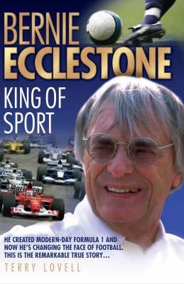 Bernie Ecclestone - King of Sport - Terry Lovell