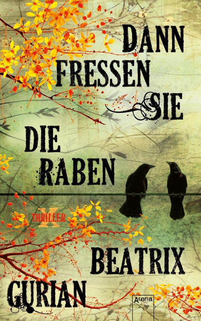 Dann fressen sie die Raben