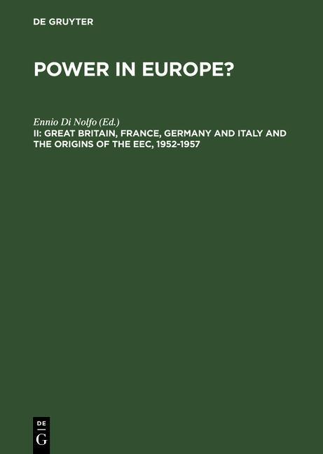 Great Britain France Germany and Italy and the Origins of the EEC 1952-1957