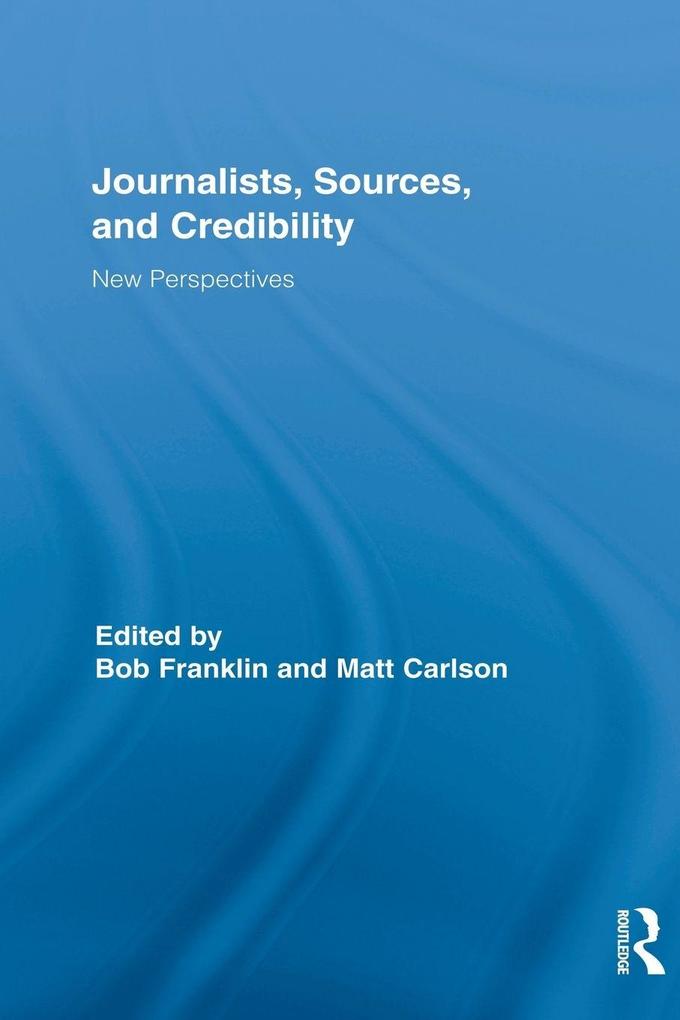 Journalists Sources and Credibility