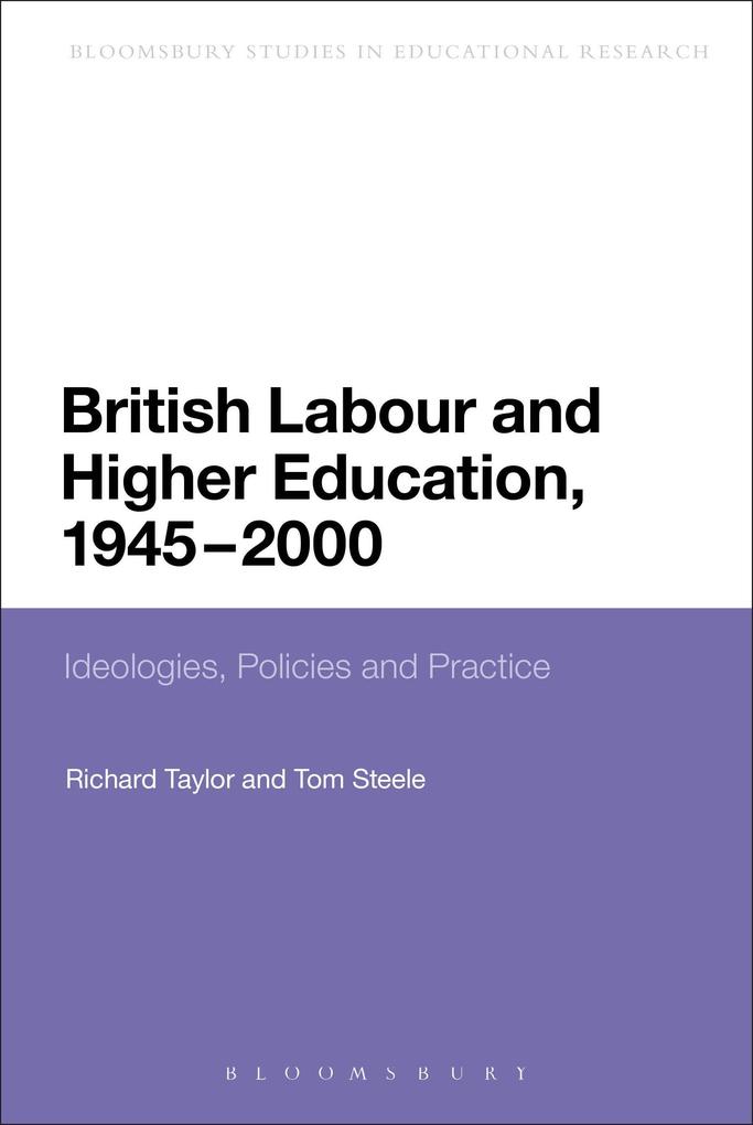 British Labour and Higher Education 1945 to 2000