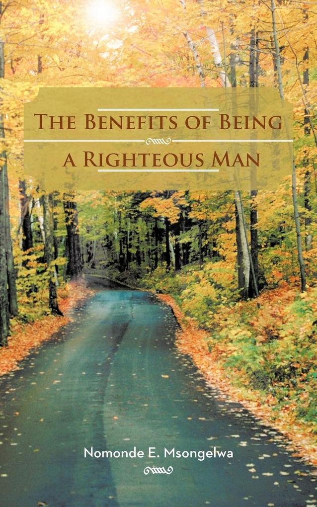 The Benefits of Being a Righteous Man